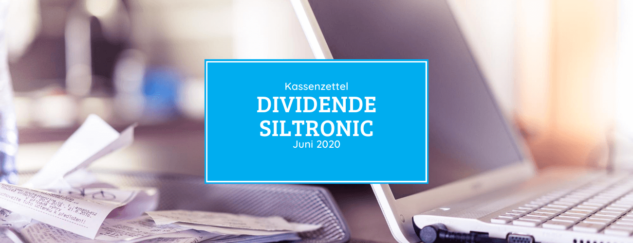 Kassenzettel: Siltronic Dividende Juni 2020