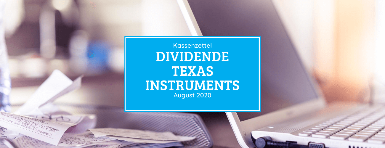 Kassenzettel: Texas Instruments Dividende August 2020