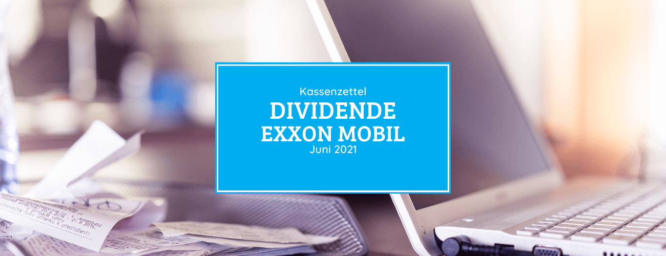 Kassenzettel: Exxon Mobil Dividende Juni 2021