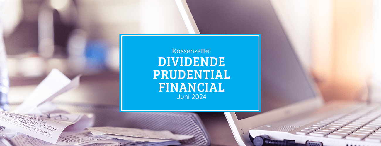 Kassenzettel: Prudential Financial Dividende Juni 2024