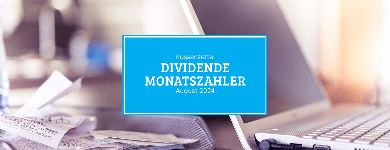 Kassenzettel: Dividende Monatszahler August 2024