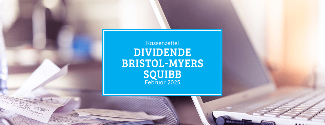 Kassenzettel: Bristol-Myers Squibb Dividende Februar 2025